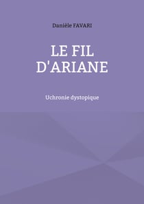 Le fil d'Ariane - Uchronie dystopique