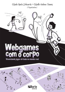 Webgames com o corpo - Vivenciando jogos virtuais no mundo real