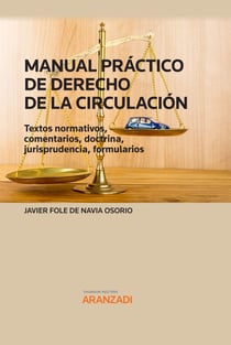 Manual práctico de derecho de la circulación - Textos Normativos, Comentarios, Doctrina, Jurisprudencia, Formularios