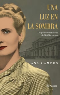 Una luz en la sombra - La apasionante historia de Miti Markmann