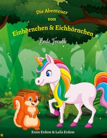 Die Abenteuer von Einhörnchen & Eichhörnchen - Beste Freunde