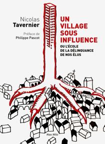 Un village sous influence - Ou l'école de la délinquance de nos élus
