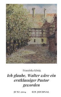 Ich glaube, Walter wäre auch ein erstklassiger Pastor geworden - Juni 2014