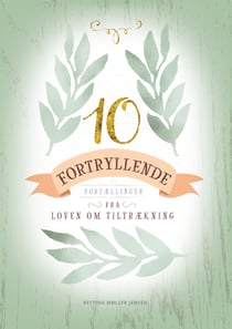 10 Fortryllende Fortællinger - fra Loven om Tiltrækning