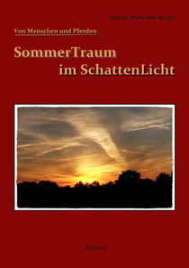 SommerTraum im SchattenLicht - Von Menschen und Pferden
