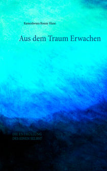 Aus dem Traum erwachen - Die Enthüllung des Einen Selbst