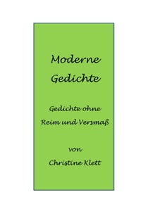 Moderne Gedichte - Gedichte ohne Reim und Versmaß