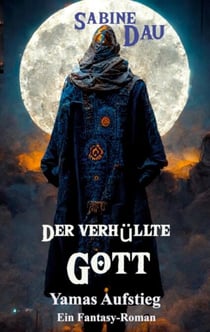 Der verhüllte Gott - Yamas Aufstieg