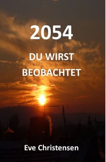 2054 - Du Wirst Beobachtet  - Science Fiction
