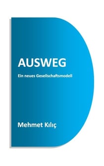 Ausweg - Ein neues Gesellschaftsmodell