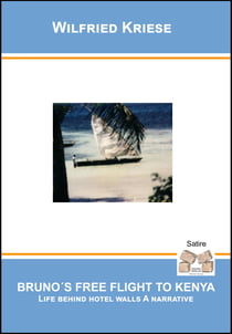 Bruno's Free Flight to Kenya - Life behind hotel walls A narrative