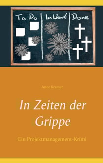 In Zeiten der Grippe - Ein Projektmanagement-Krimi