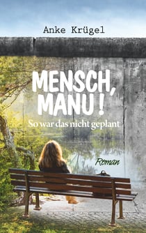 Mensch, Manu! - So war das nicht geplant