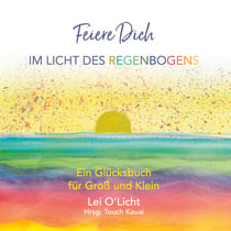 Feiere Dich - Ein Glücksbuch für Groß und Klein