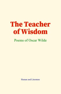 The Teacher of Wisdom - Poems of Oscar Wilde