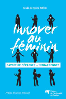 Innover au féminin - Savoir se dépasser - Intraprendre
