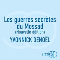 Les guerres secrètes du Mossad