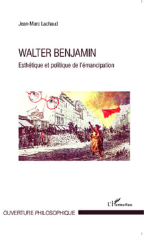 Walter Benjamin - Esthétique et politique de l'émancipation