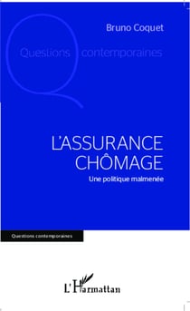 L'assurance chômage - Une politique malmenée