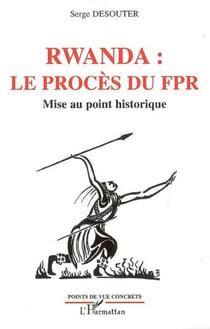 Rwanda le procès du FPR - Mise au point historique