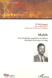 Mulele et la révolution populaire au Kwilu - (République Démocratique du Congo)