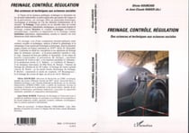 Freinage, contrôle, régulation - Des sciences et techniques aux sciences sociales