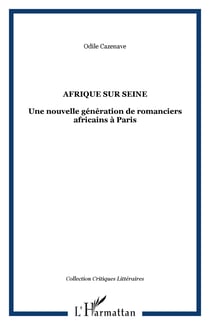 Afrique sur Seine - Une nouvelle génération de romanciers africains à Paris