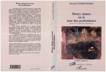Henry James ou Le sens des profondeurs - Essai sur les nouvelles fantastiques