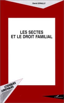 LES SECTES ET LE DROIT FAMILIAL