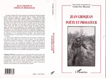 JEAN GROSJEAN POETE ET PROSATEUR