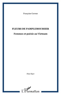 Fleurs de pamplemoussier - Femmes et poésie au Vietnam