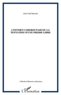 L'effort camerounais ou la tentation d'une presse libre
