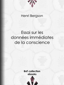 Essai sur les données immédiates de la conscience