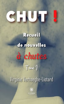Recueil de nouvelles à chutes - Tome 1 - Chut !