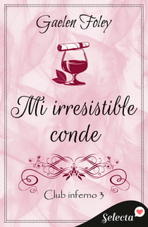 Mi irresistible conde (Club Inferno 3)