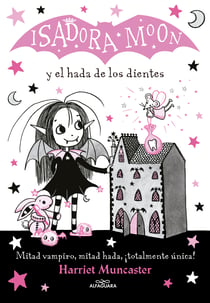 Isadora Moon 10 - Isadora Moon y el hada de los dientes - ¡Un libro mágico con purpurina en cubierta!