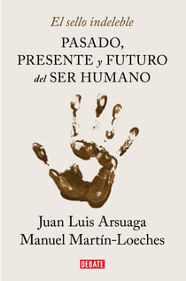 El sello indeleble - Pasado, presente y futuro del ser humano