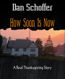 How Soon Is Now - A Real Thanksgiving Story