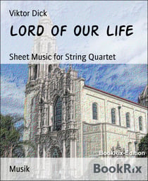 Lord of Our Life - Sheet Music for String Quartet