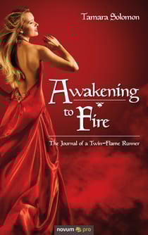 Awakening to Fire - The Journal of a Twin-Flame Runner
