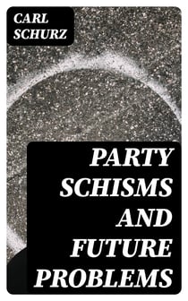 Party Schisms and Future Problems