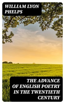 The Advance of English Poetry in the Twentieth Century