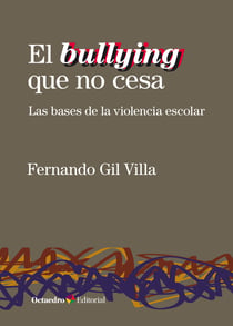 El bullying que no cesa - Las bases de la violencia escolar