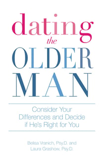 Dating the Older Man - Consider Your Differences and Decide if He's Right for You