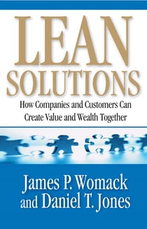 Lean Solutions - How Companies and Customers Can Create Value and Wealth Together