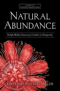 Natural Abundance - Ralph Waldo Emerson's Guide to Prosperity