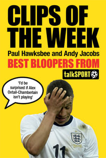 Clips of the Week - Best Bloopers from TalkSport
