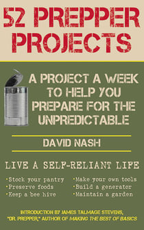 52 Prepper Projects - A Project a Week to Help You Prepare for the Unpredictable