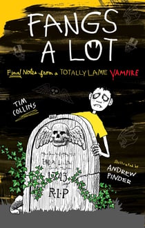 Fangs a Lot - Final Notes from a Totally Lame Vampire