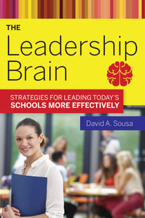 The Leadership Brain - Strategies for Leading Today?s Schools More Effectively